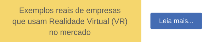 Exemplos reais de empresas que usam Realidade Virtual (VR) no mercado