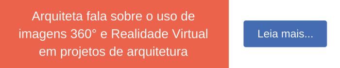 Arquiteta fala sobre o uso de imagens 360° e Realidade Virtual em projetos de arquitetura